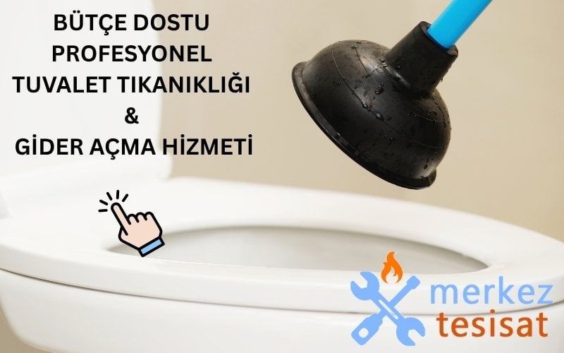 tuvalet tıkanıklığı açma fiyatları